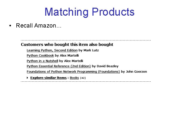 Matching Products • Recall Amazon… 