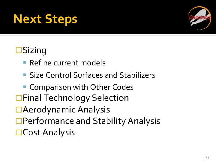 Next Steps �Sizing Refine current models Size Control Surfaces and Stabilizers Comparison with Other