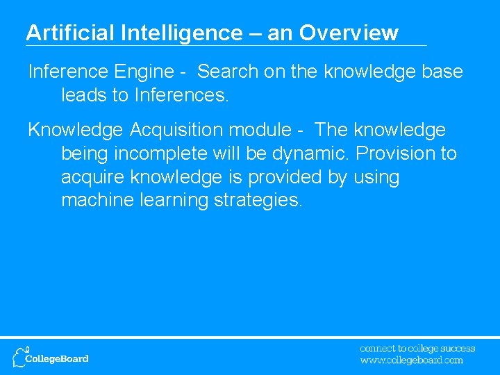 Artificial Intelligence – an Overview Inference Engine - Search on the knowledge base leads