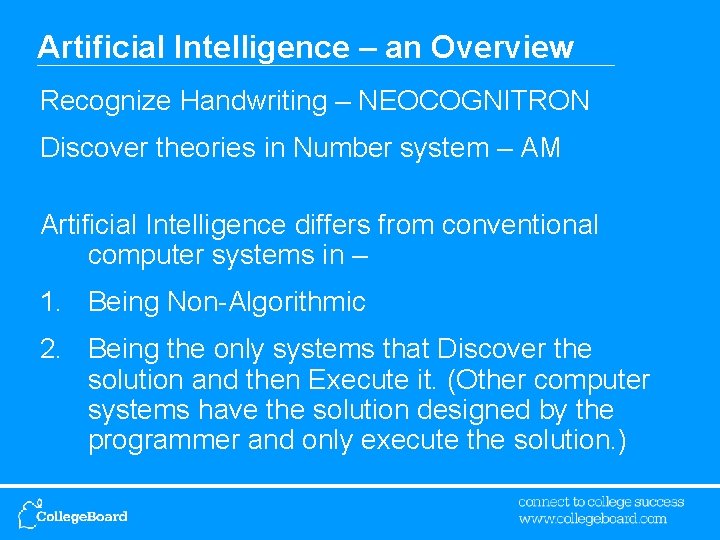 Artificial Intelligence – an Overview Recognize Handwriting – NEOCOGNITRON Discover theories in Number system