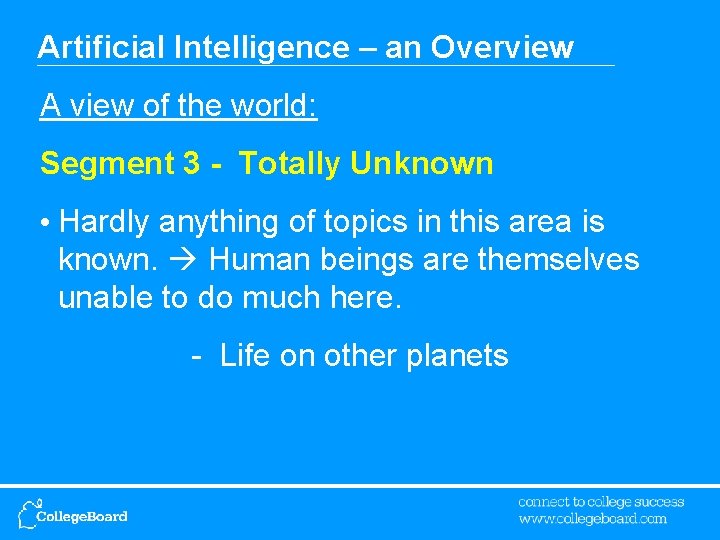 Artificial Intelligence – an Overview A view of the world: Segment 3 - Totally