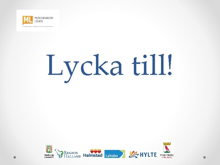 Lycka till! 