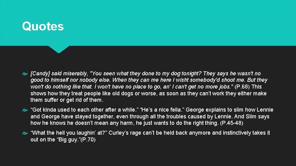 Quotes [Candy] said miserably, "You seen what they done to my dog tonight? They
