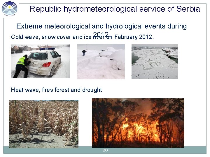 Republic hydrometeorological service of Serbia Extreme meteorological and hydrological events during 2012. Cold wave,