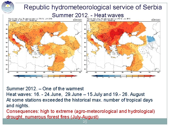 Republic hydrometeorological service of Serbia Summer 2012. - Heat waves Summer 2012. – One