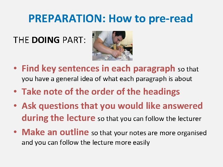 PREPARATION: How to pre-read THE DOING PART: • Find key sentences in each paragraph