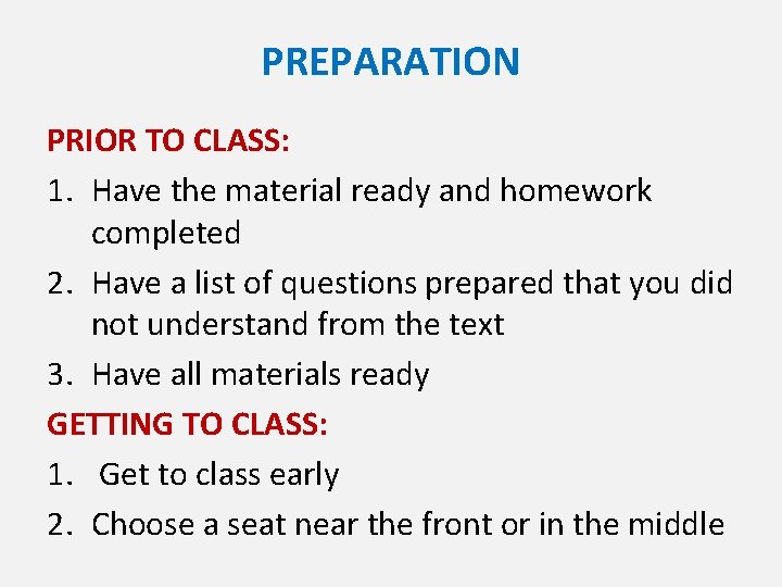 PREPARATION PRIOR TO CLASS: 1. Have the material ready and homework completed 2. Have