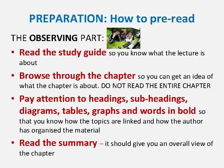 PREPARATION: How to pre-read THE OBSERVING PART: • Read the study guide so you