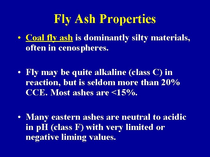 Fly Ash Properties • Coal fly ash is dominantly silty materials, often in cenospheres.