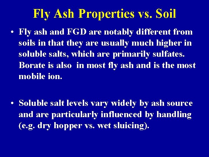 Fly Ash Properties vs. Soil • Fly ash and FGD are notably different from