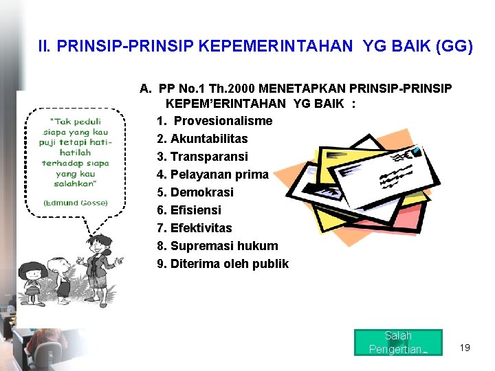 II. PRINSIP-PRINSIP KEPEMERINTAHAN YG BAIK (GG) A. PP No. 1 Th. 2000 MENETAPKAN PRINSIP-PRINSIP