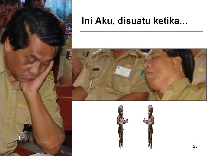 Ini Aku, disuatu ketika… 23 