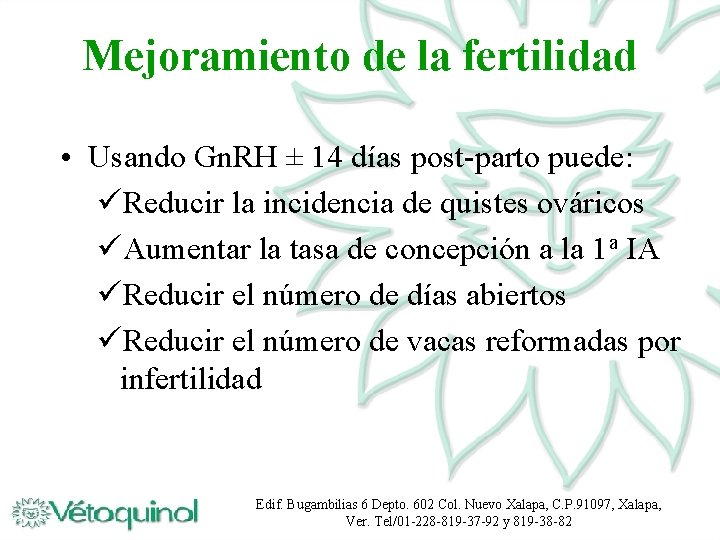 Mejoramiento de la fertilidad • Usando Gn. RH ± 14 días post-parto puede: üReducir