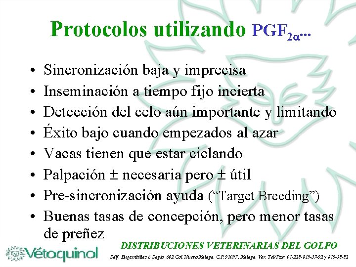 Protocolos utilizando PGF 2. . . • • Sincronización baja y imprecisa Inseminación a
