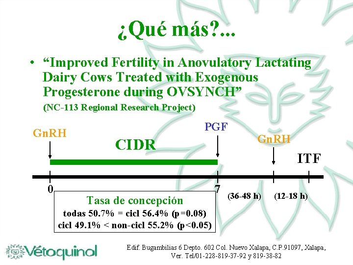 ¿Qué más? . . . • “Improved Fertility in Anovulatory Lactating Dairy Cows Treated