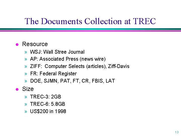 The Documents Collection at TREC l Resource » » » l WSJ: Wall Stree