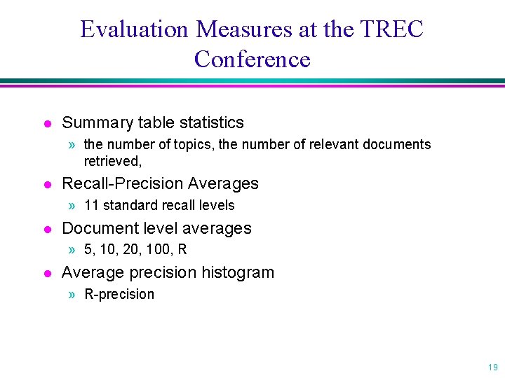 Evaluation Measures at the TREC Conference l Summary table statistics » the number of