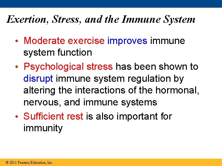 Exertion, Stress, and the Immune System • Moderate exercise improves immune system function •