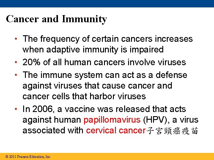 Cancer and Immunity • The frequency of certain cancers increases when adaptive immunity is
