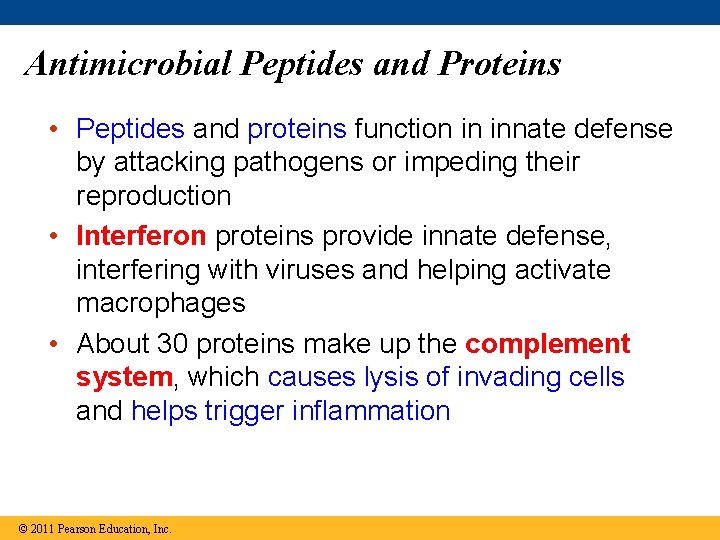 Antimicrobial Peptides and Proteins • Peptides and proteins function in innate defense by attacking