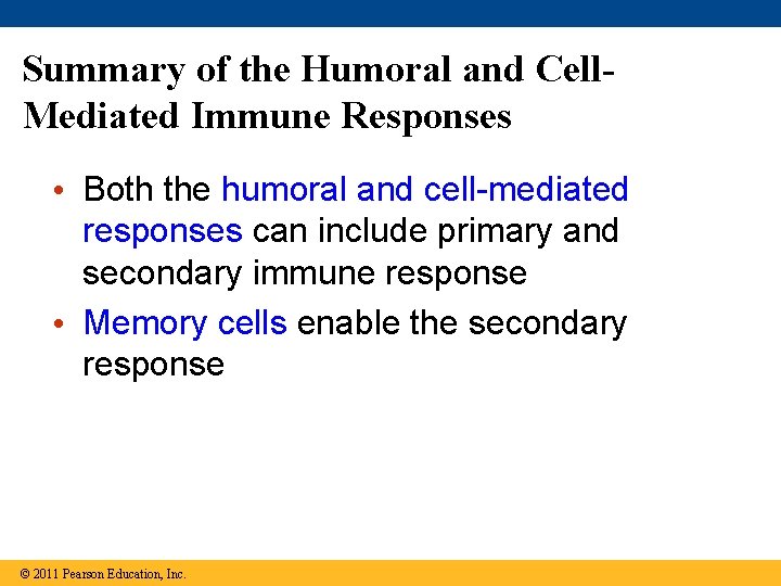 Summary of the Humoral and Cell. Mediated Immune Responses • Both the humoral and