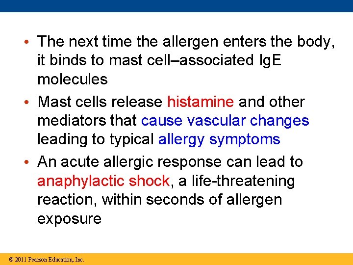  • The next time the allergen enters the body, it binds to mast