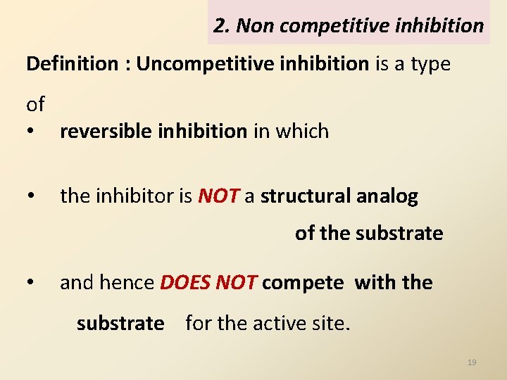 2. Non competitive inhibition Definition : Uncompetitive inhibition is a type of • reversible