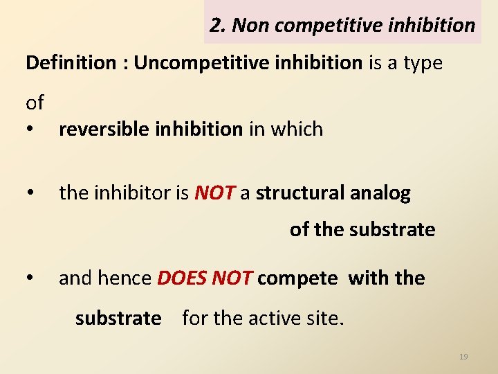 2. Non competitive inhibition Definition : Uncompetitive inhibition is a type of • reversible 2. Non competitive inhibition Definition : Uncompetitive inhibition is a type of • reversible