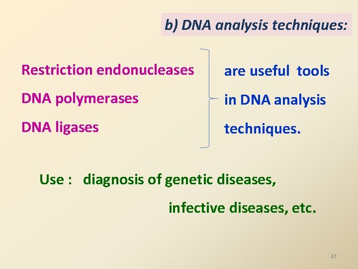 b) DNA analysis techniques: Restriction endonucleases are useful tools DNA polymerases in DNA analysis