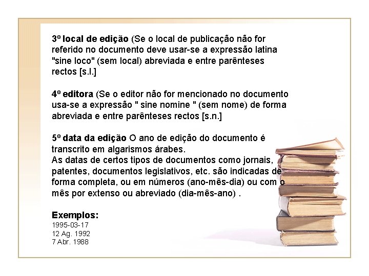 3º local de edição (Se o local de publicação não for referido no documento