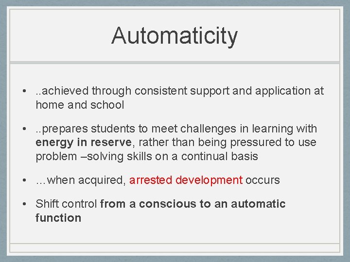 Automaticity • . . achieved through consistent support and application at home and school