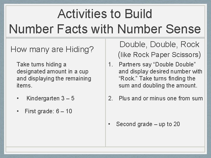 Activities to Build Number Facts with Number Sense How many are Hiding? Double, Rock