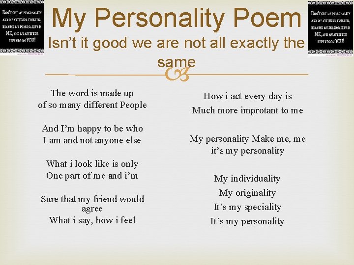 My Personality Poem Isn’t it good we are not all exactly the same The