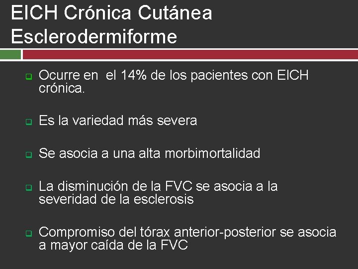 EICH Crónica Cutánea Esclerodermiforme q Ocurre en el 14% de los pacientes con EICH