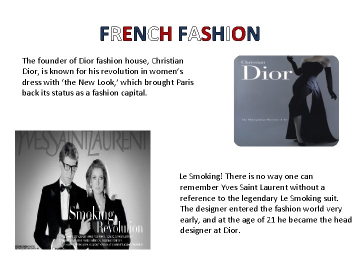 FRENCH FASHION The founder of Dior fashion house, Christian Dior, is known for his