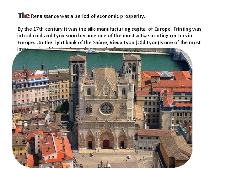 The Renaissance was a period of economic prosperity. By the 17 th century it