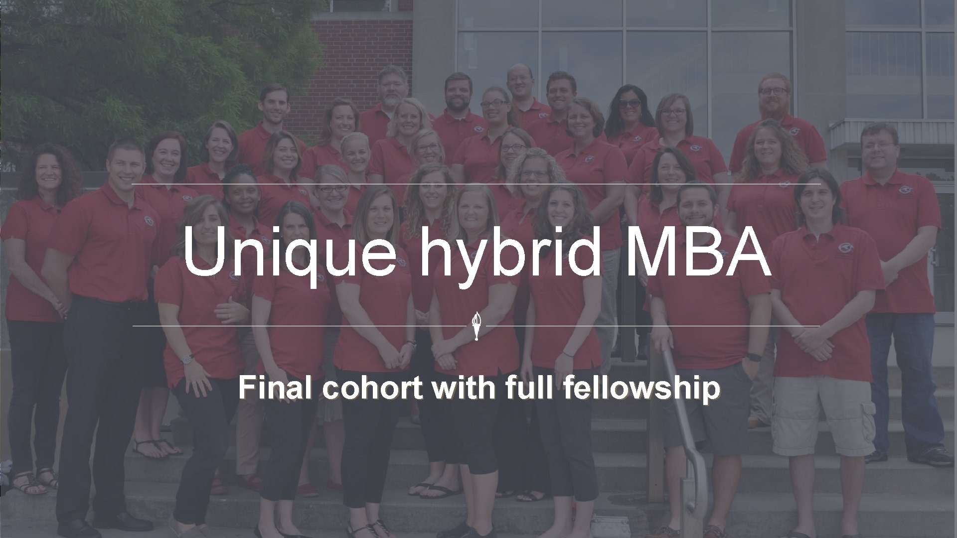 Unique hybrid MBA Final cohort with full fellowship 