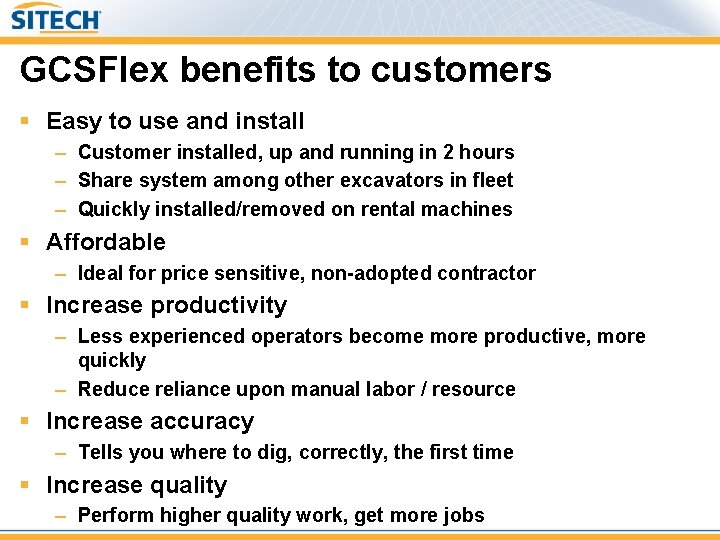 GCSFlex benefits to customers § Easy to use and install – Customer installed, up