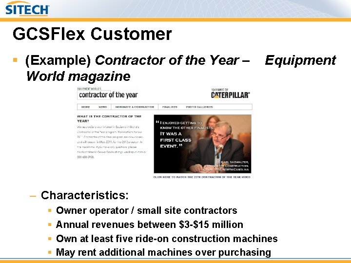 GCSFlex Customer § (Example) Contractor of the Year – World magazine Equipment – Characteristics: