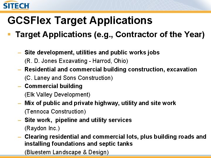 GCSFlex Target Applications § Target Applications (e. g. , Contractor of the Year) –