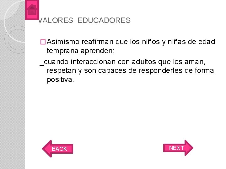 VALORES EDUCADORES � Asimismo reafirman que los niños y niñas de edad temprana aprenden: