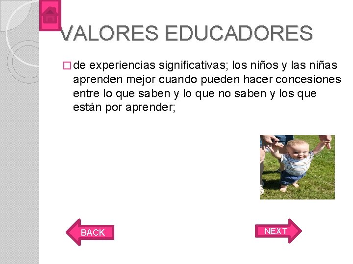 VALORES EDUCADORES � de experiencias significativas; los niños y las niñas aprenden mejor cuando