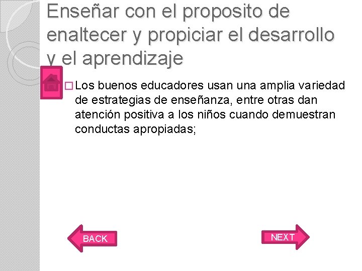 Enseñar con el proposito de enaltecer y propiciar el desarrollo y el aprendizaje �