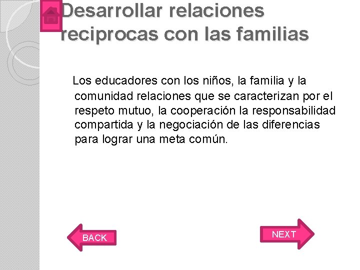 Desarrollar relaciones reciprocas con las familias Los educadores con los niños, la familia y