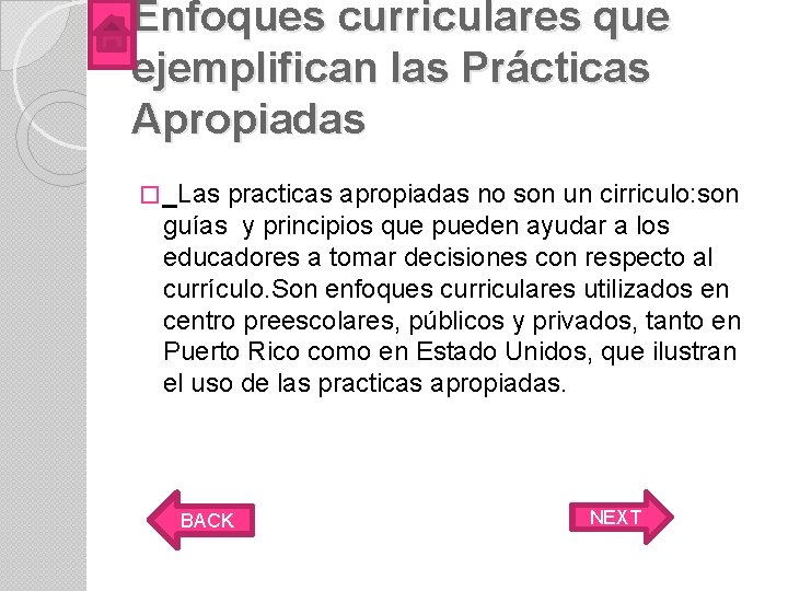 Enfoques curriculares que ejemplifican las Prácticas Apropiadas � _Las practicas apropiadas no son un