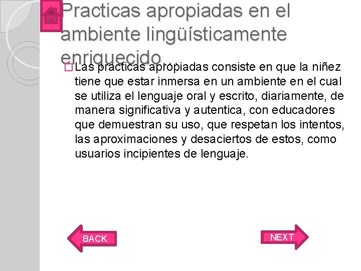 Practicas apropiadas en el ambiente lingüísticamente enriquecido… � Las practicas apropiadas consiste en que