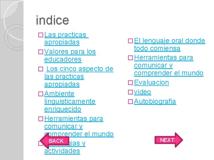 indice � Las practicas apropiadas � Valores para los educadores � Los cinco aspecto