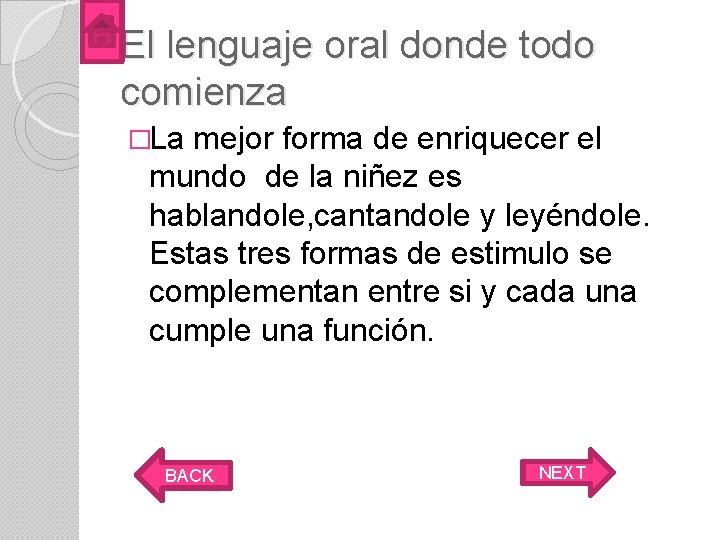 El lenguaje oral donde todo comienza �La mejor forma de enriquecer el mundo de