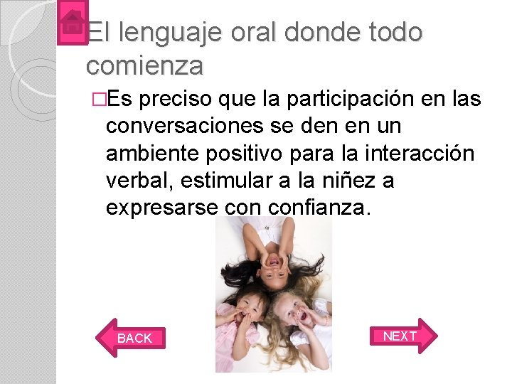 El lenguaje oral donde todo comienza �Es preciso que la participación en las conversaciones