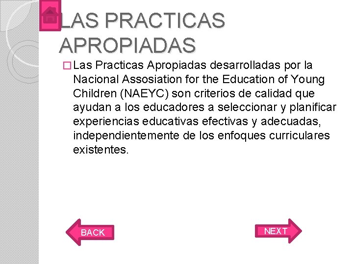 LAS PRACTICAS APROPIADAS � Las Practicas Apropiadas desarrolladas por la Nacional Assosiation for the